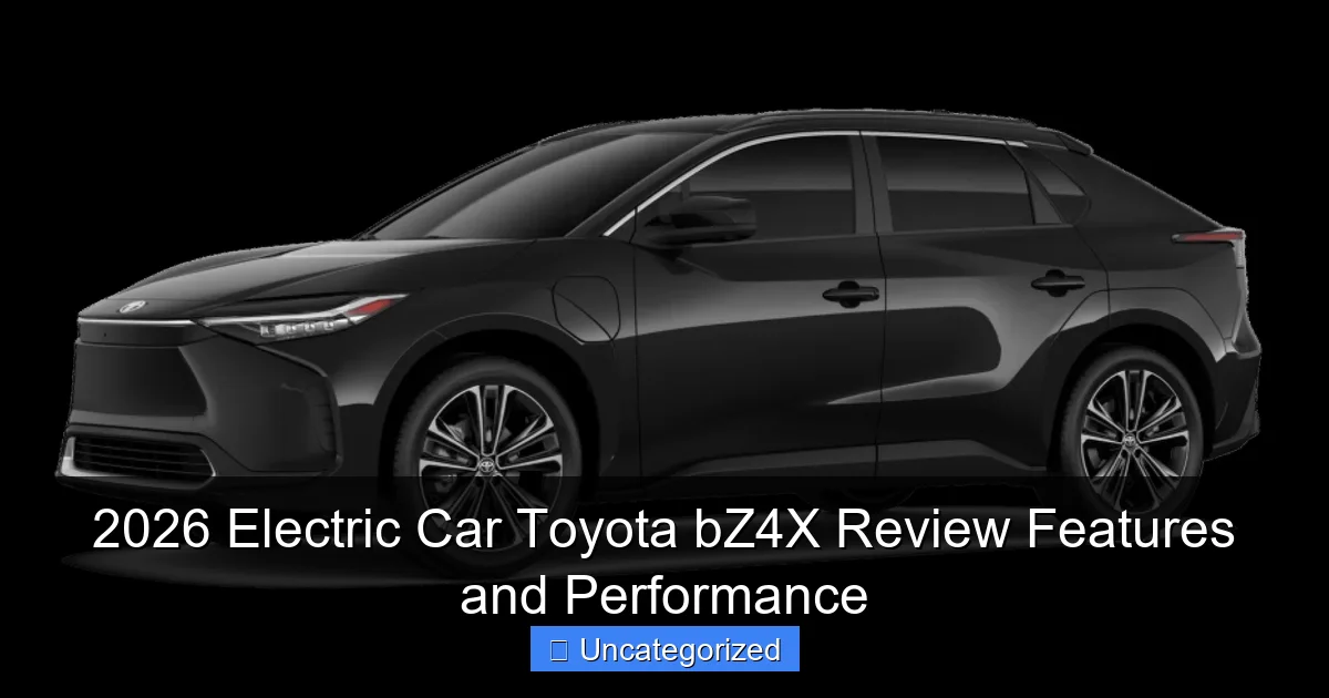2026 Electric Car Toyota bZ4X Review Features and Performance