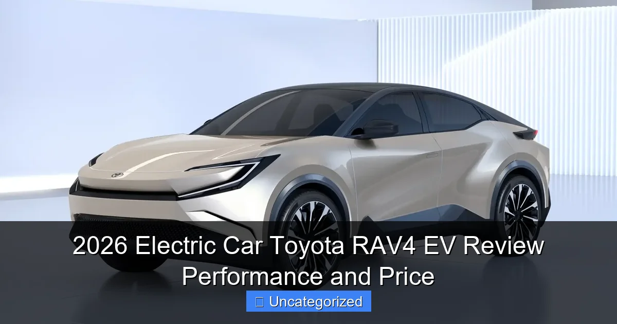 2026 Electric Car Toyota RAV4 EV Review Performance and Price