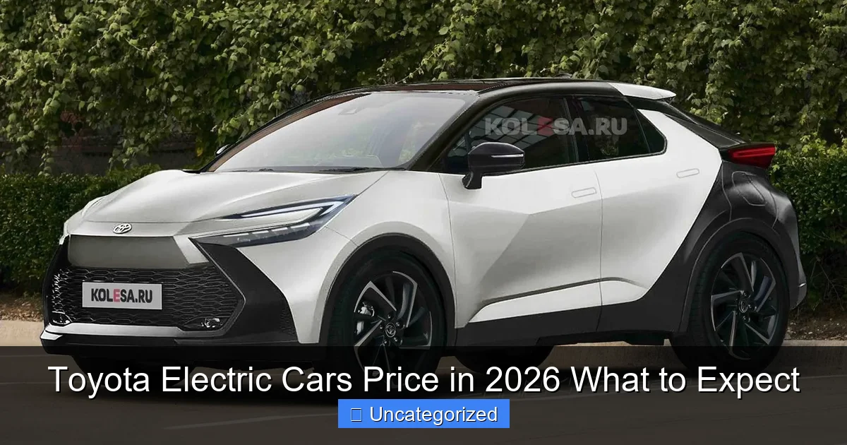 Toyota Electric Cars Price in 2026 What to Expect