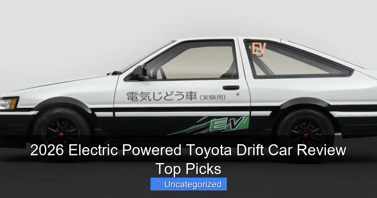 2026 Electric Powered Toyota Drift Car Review Top Picks