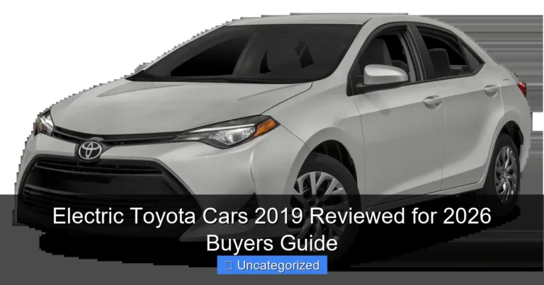 Electric Toyota Cars 2019 Reviewed for 2026 Buyers Guide