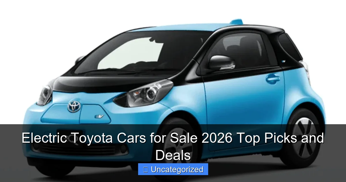Electric Toyota Cars for Sale 2026 Top Picks and Deals