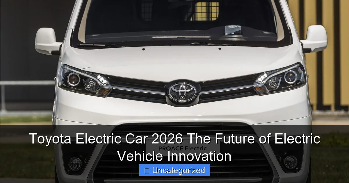 Toyota Electric Car 2026 The Future of Electric Vehicle Innovation