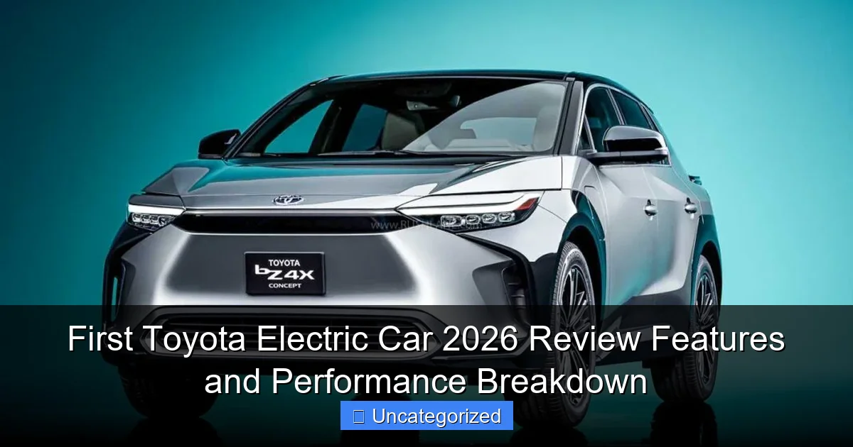 First Toyota Electric Car 2026 Review Features and Performance Breakdown