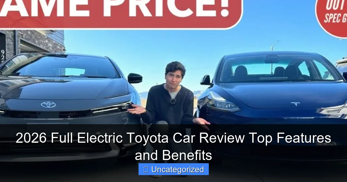 2026 Full Electric Toyota Car Review Top Features and Benefits