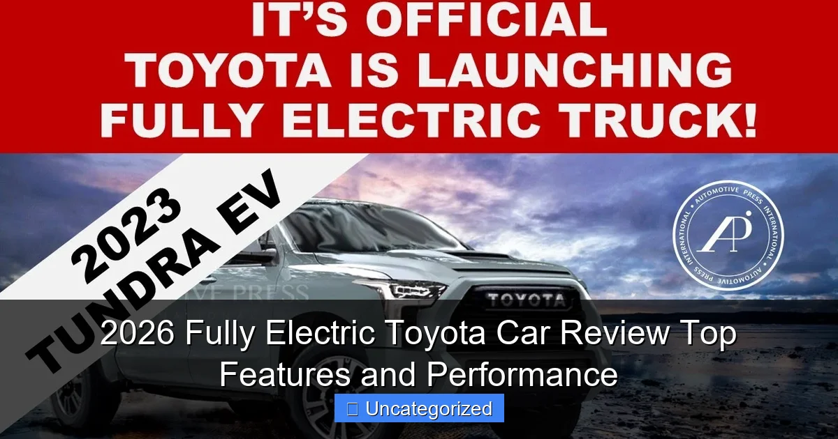 2026 Fully Electric Toyota Car Review Top Features and Performance