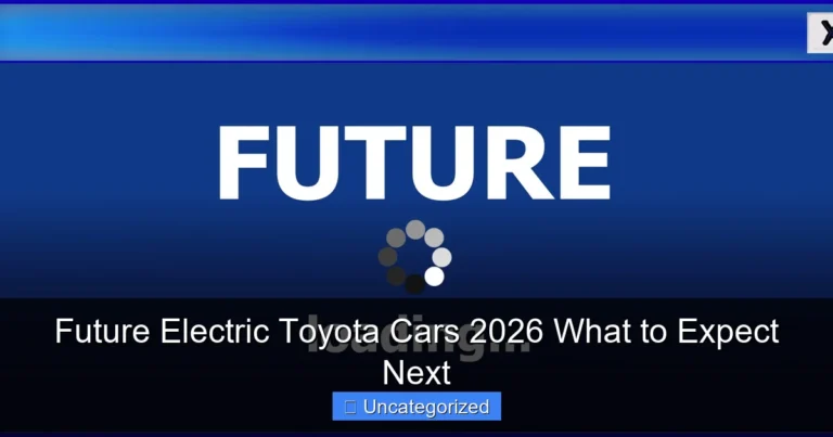 Future Electric Toyota Cars 2026 What to Expect Next