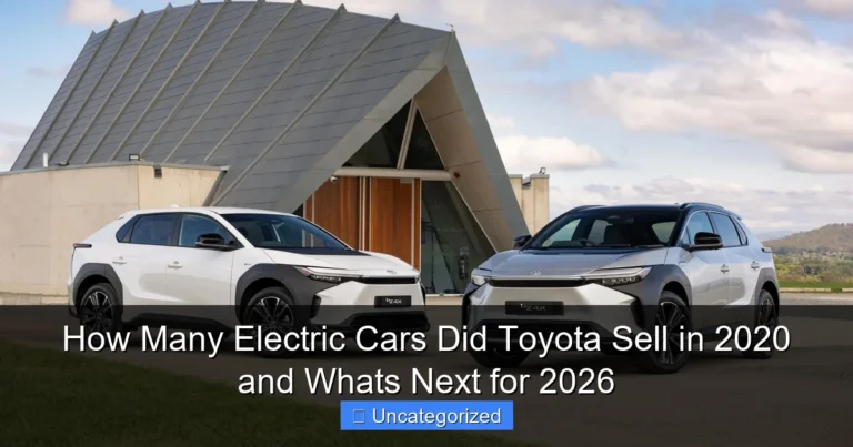 How Many Electric Cars Did Toyota Sell in 2020 and Whats Next for 2026