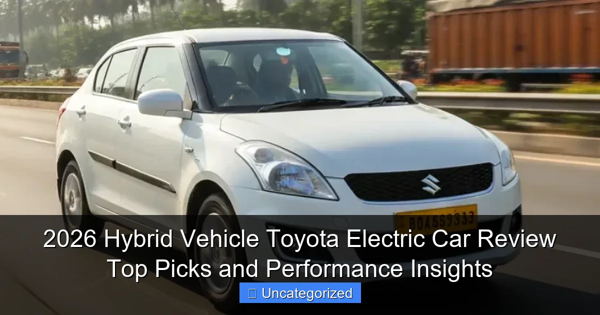 2026 Hybrid Vehicle Toyota Electric Car Review Top Picks and Performance Insights