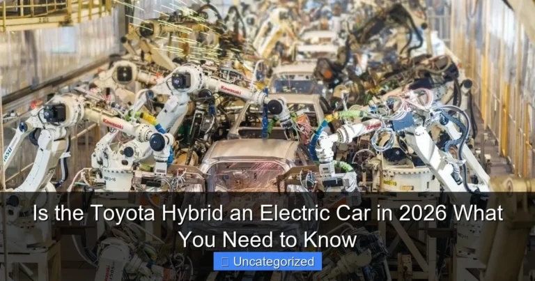 Is the Toyota Hybrid an Electric Car in 2026 What You Need to Know
