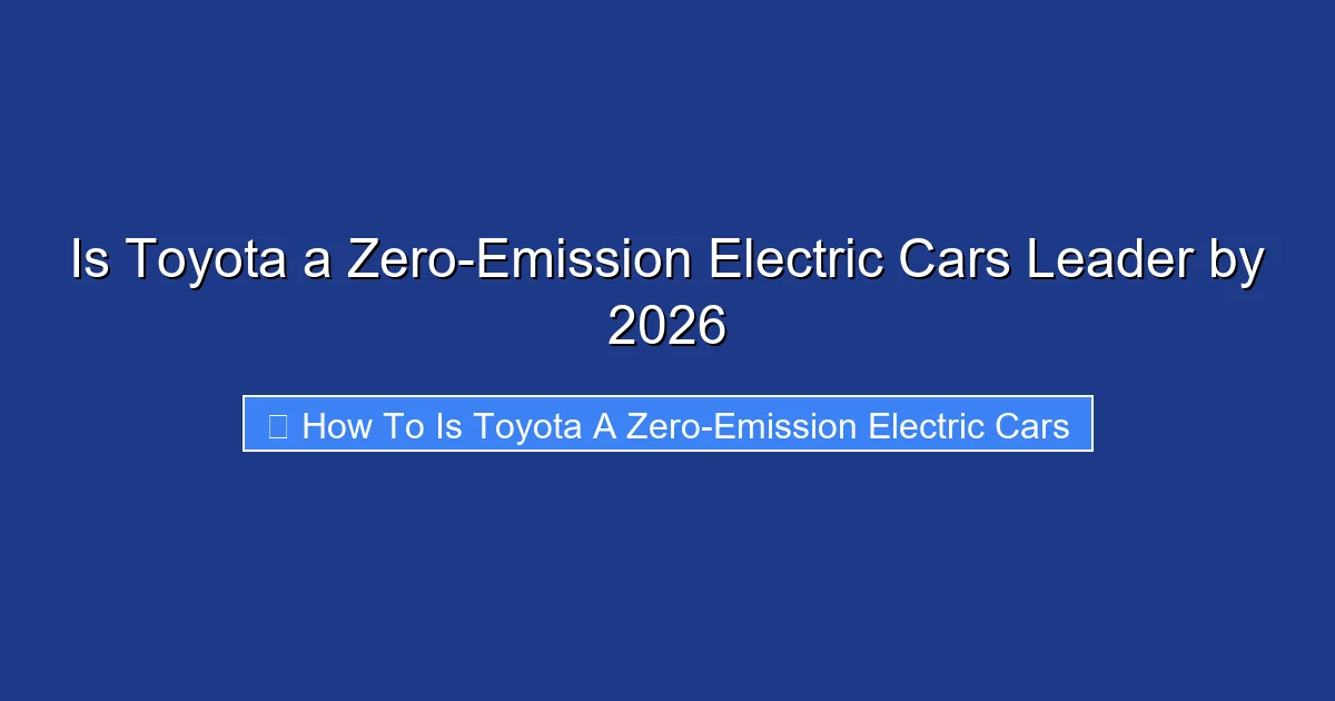 Is Toyota a Zero-Emission Electric Cars Leader by 2026