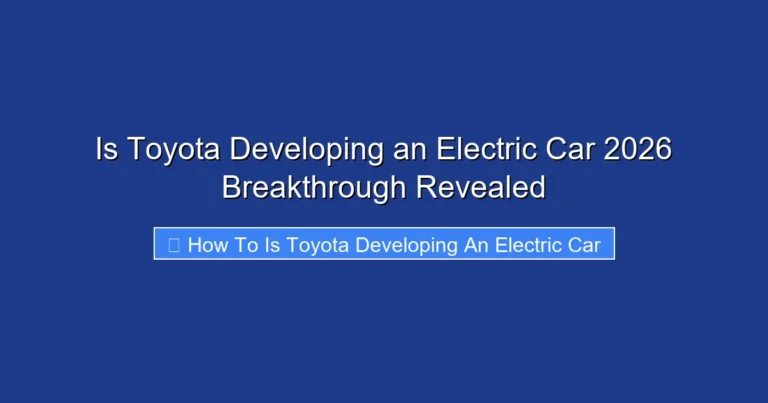 Is Toyota Developing an Electric Car 2026 Breakthrough Revealed