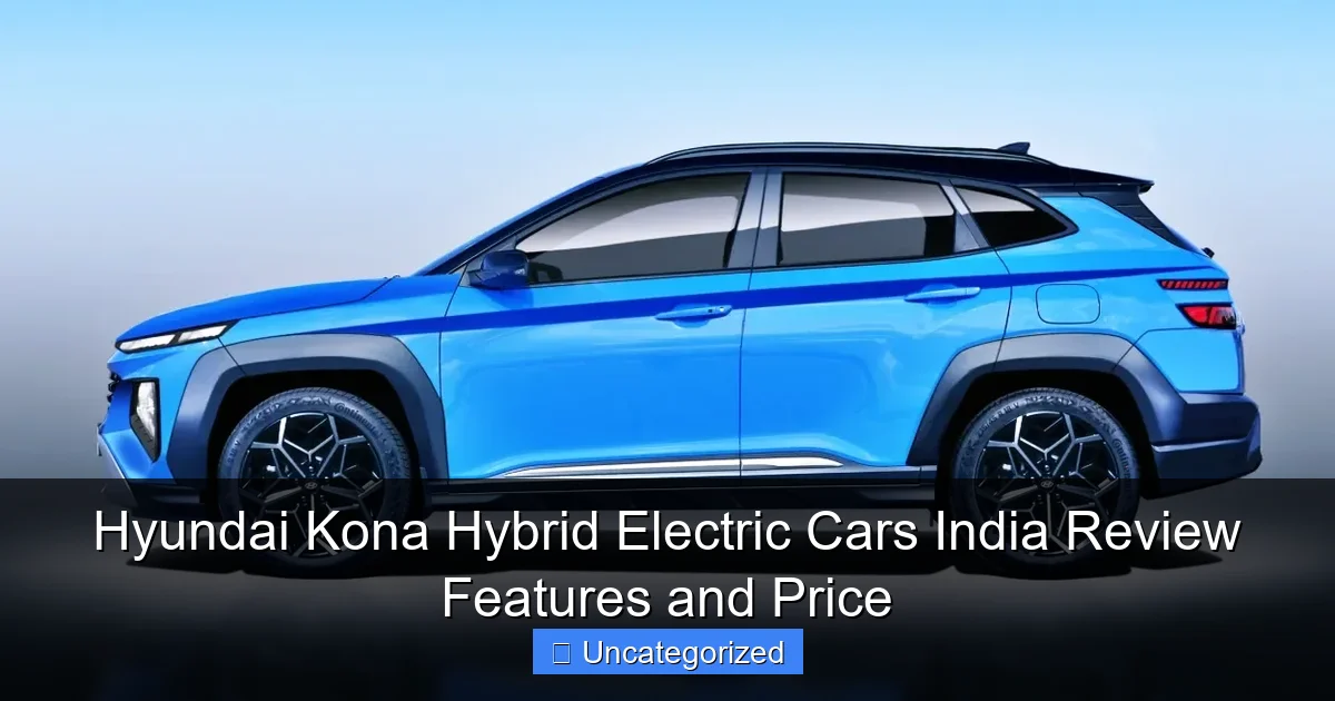Hyundai Kona Hybrid Electric Cars India Review Features and Price