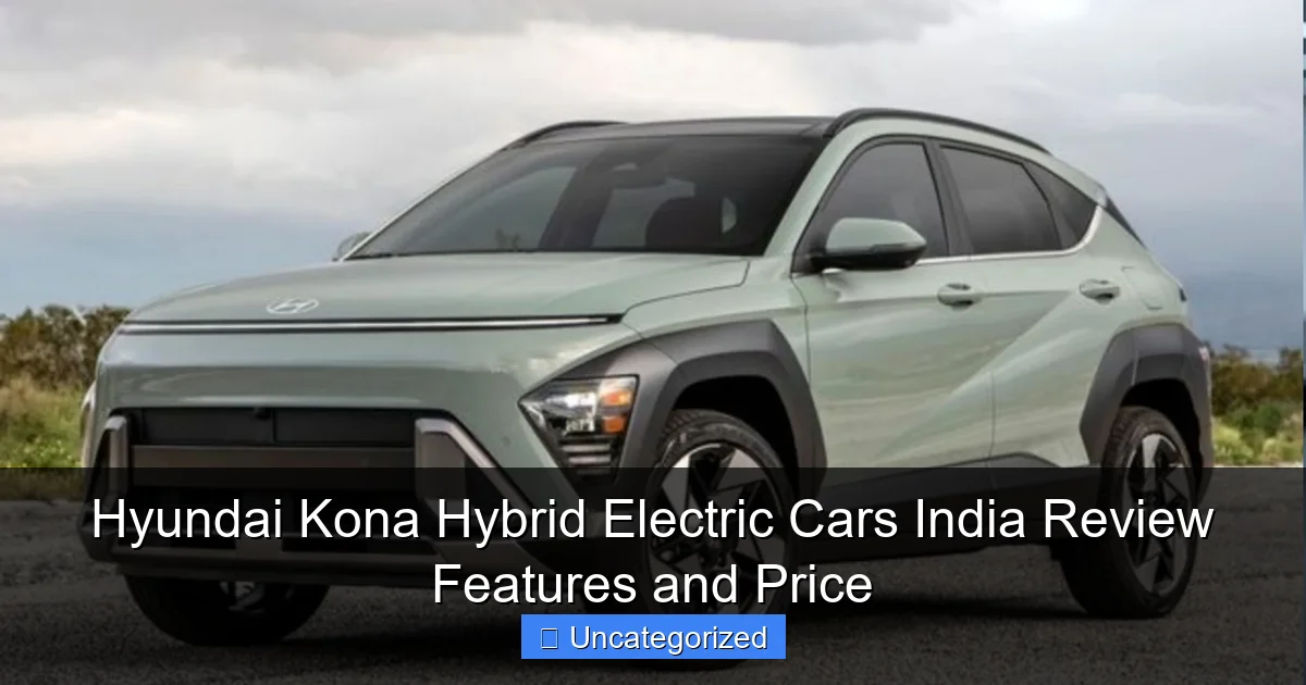 Hyundai Kona Hybrid Electric Cars India Review Features and Price