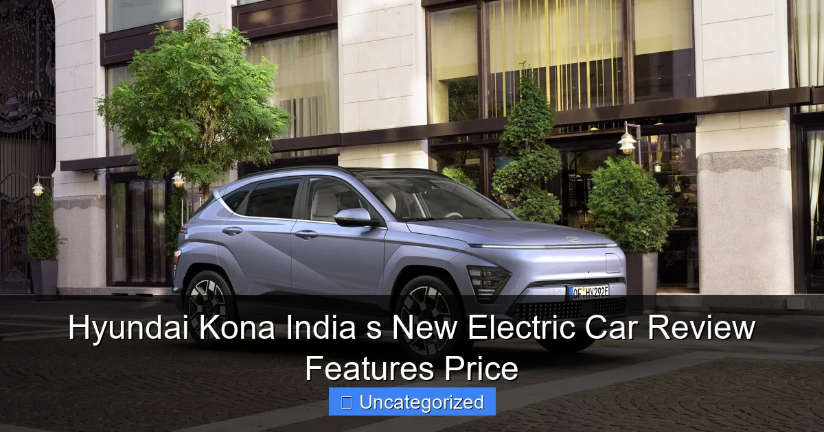 Hyundai Kona India s New Electric Car Review Features Price