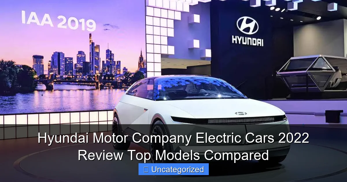 Hyundai Motor Company Electric Cars 2022 Review Top Models Compared