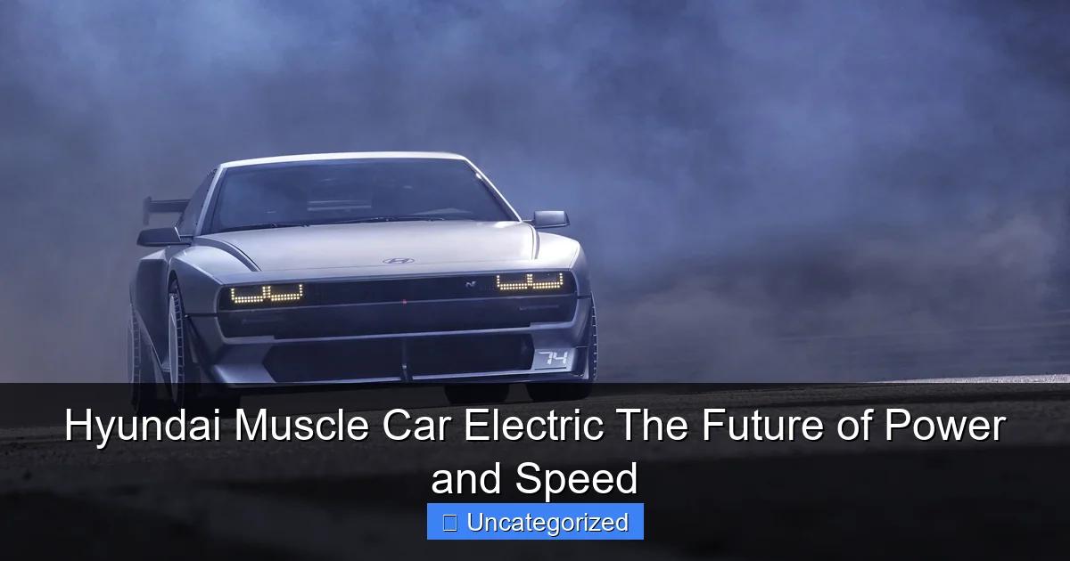 Hyundai Muscle Car Electric The Future of Power and Speed