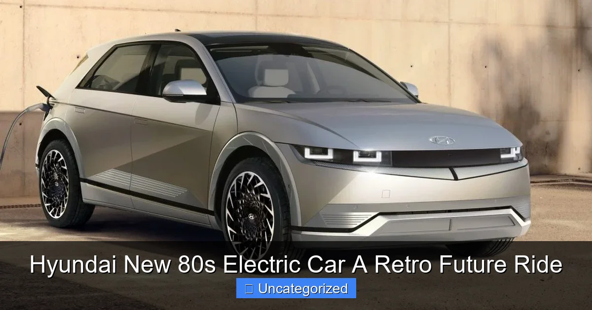 Hyundai New 80s Electric Car A Retro Future Ride