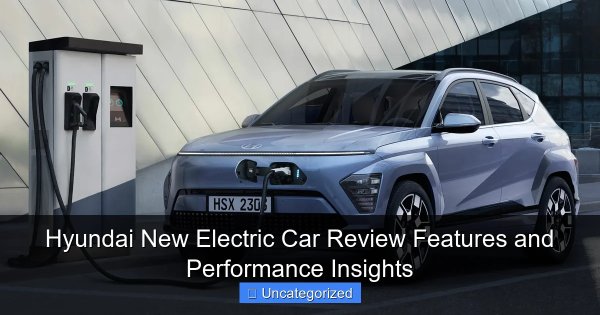 Hyundai New Electric Car Review Features and Performance Insights