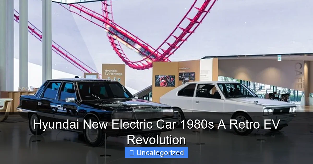 Hyundai New Electric Car 1980s A Retro EV Revolution