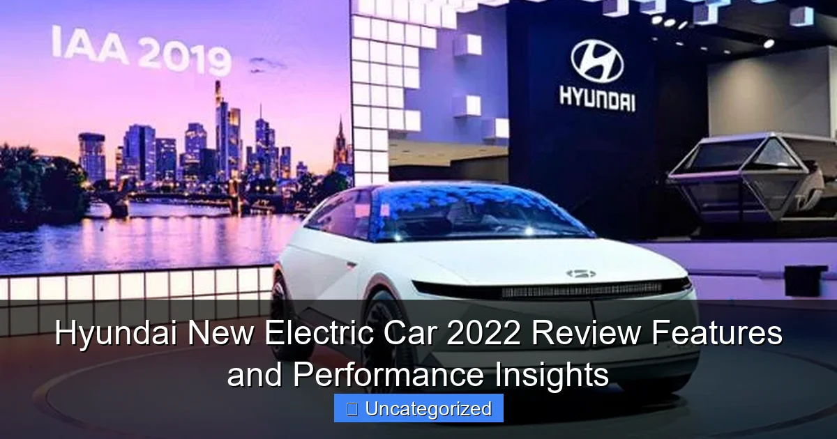 Hyundai New Electric Car 2022 Review Features and Performance Insights