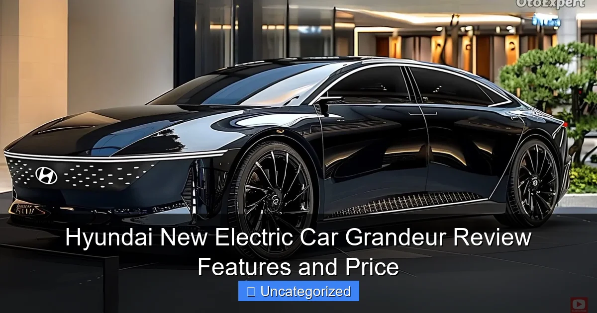 Hyundai New Electric Car Grandeur Review Features and Price