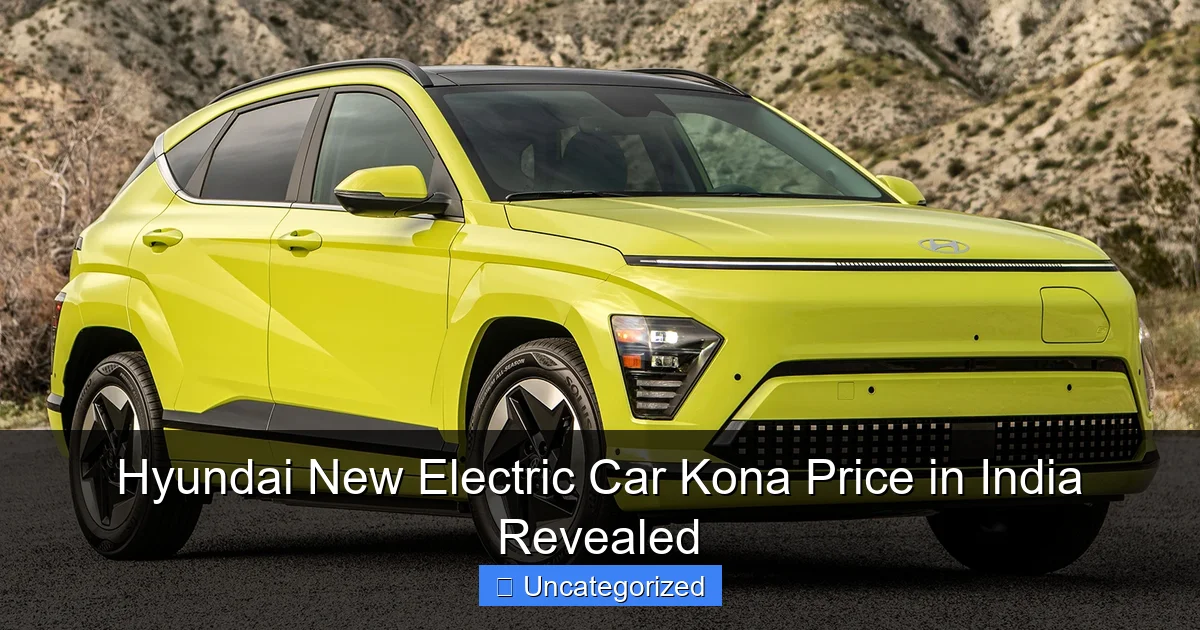 Hyundai New Electric Car Kona Price in India Revealed