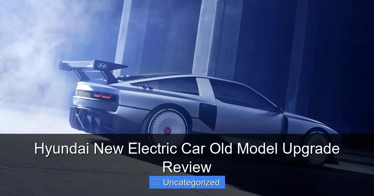 Hyundai New Electric Car Old Model Upgrade Review