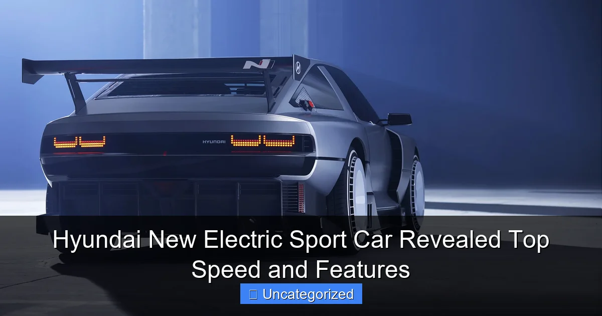 Hyundai New Electric Sport Car Revealed Top Speed and Features