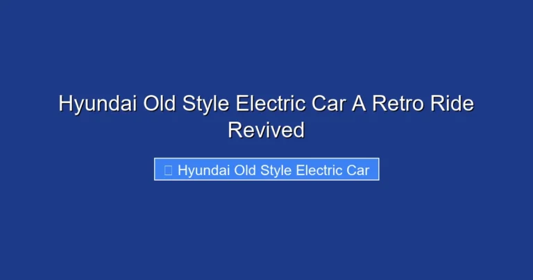 Hyundai Old Style Electric Car A Retro Ride Revived