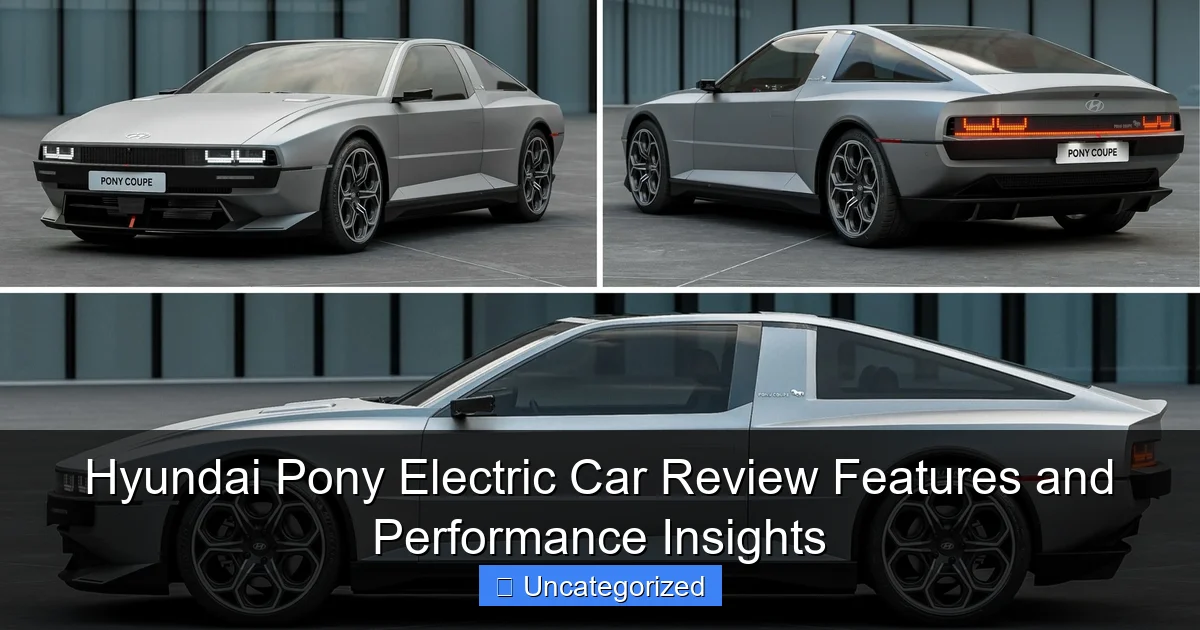 Hyundai Pony Electric Car Review Features and Performance Insights