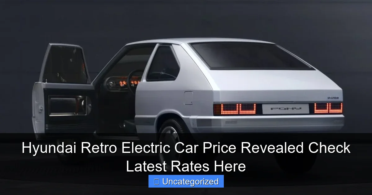 Hyundai Retro Electric Car Price Revealed Check Latest Rates Here