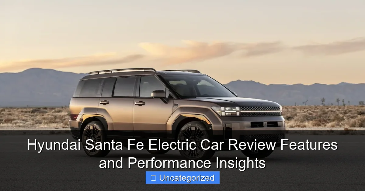 Hyundai Santa Fe Electric Car Review Features and Performance Insights