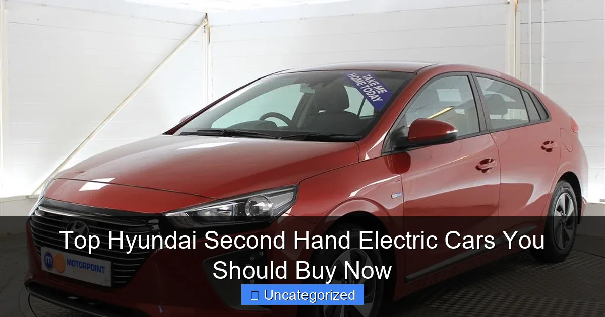 Top Hyundai Second Hand Electric Cars You Should Buy Now