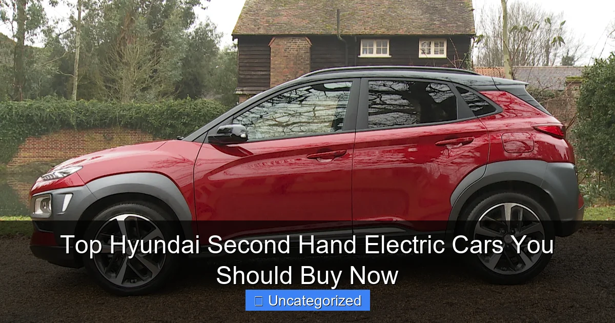 Top Hyundai Second Hand Electric Cars You Should Buy Now