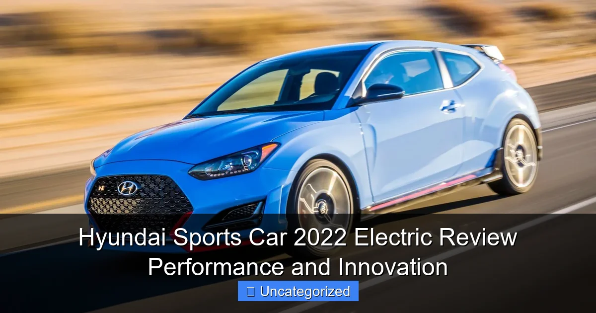 Hyundai Sports Car 2022 Electric Review Performance and Innovation
