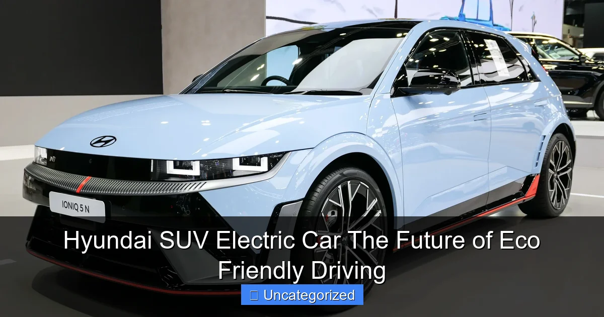 Hyundai SUV Electric Car The Future of Eco Friendly Driving