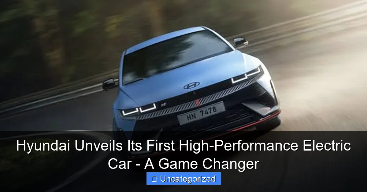 Hyundai Unveils Its First High-Performance Electric Car - A Game Changer