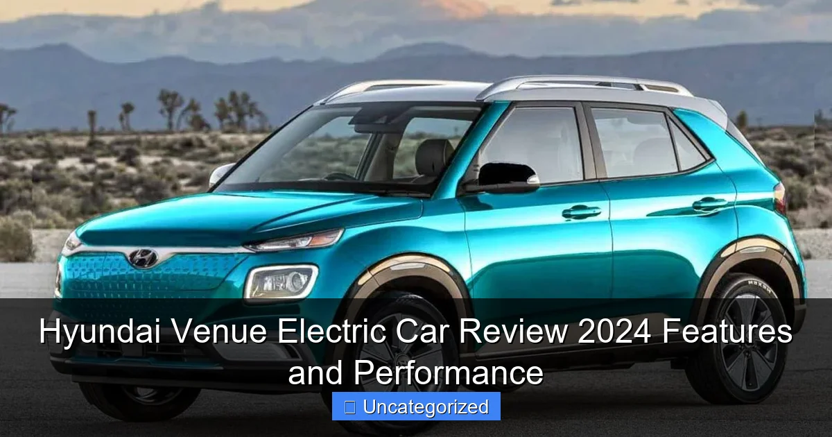 Hyundai Venue Electric Car Review 2024 Features and Performance
