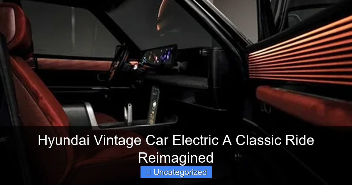 Hyundai Vintage Car Electric A Classic Ride Reimagined