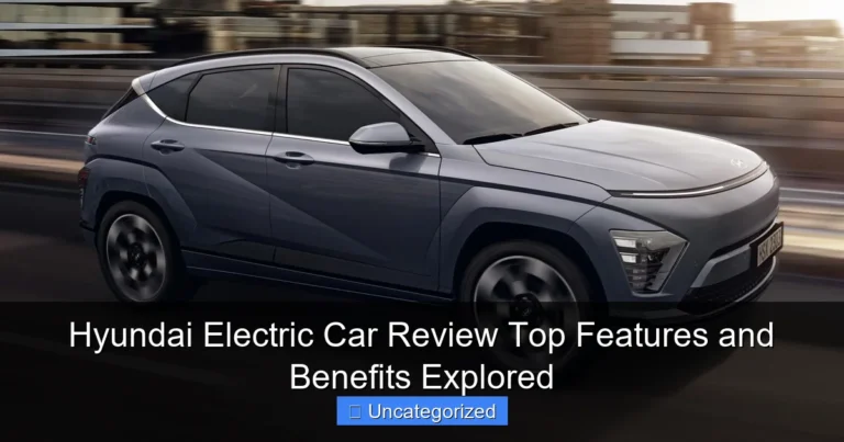 Hyundai Electric Car Review Top Features and Benefits Explored