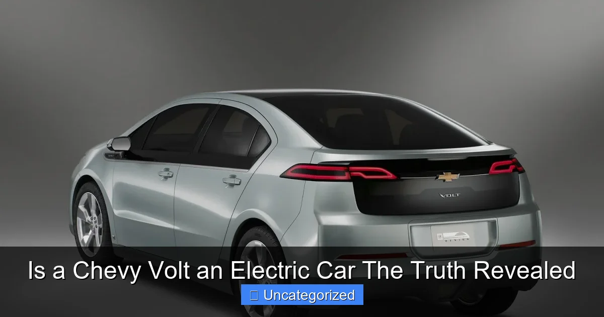 Is a Chevy Volt an Electric Car The Truth Revealed