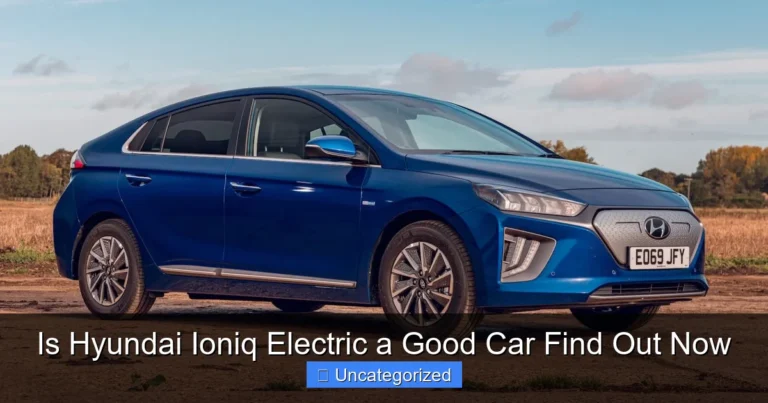 Is Hyundai Ioniq Electric a Good Car Find Out Now