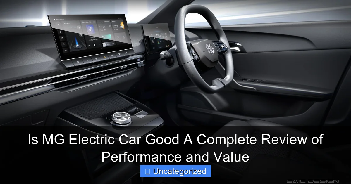 Is MG Electric Car Good A Complete Review of Performance and Value