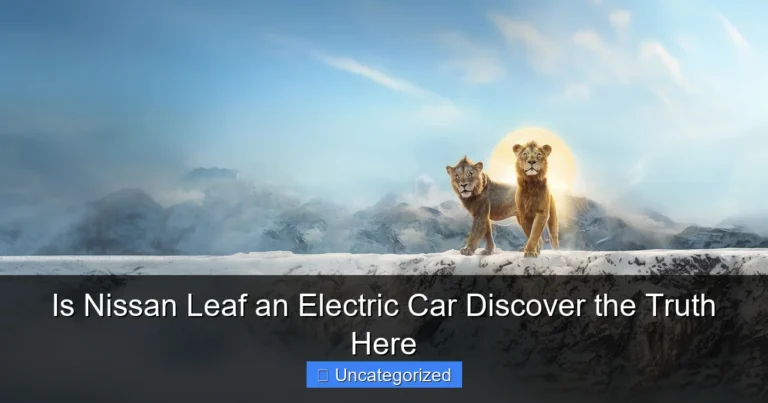Is Nissan Leaf an Electric Car Discover the Truth Here