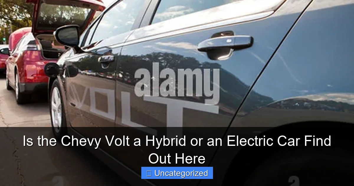 Is the Chevy Volt a Hybrid or an Electric Car Find Out Here