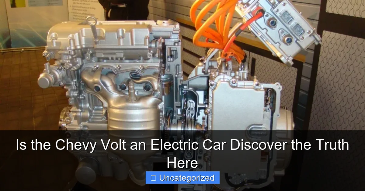 Is the Chevy Volt an Electric Car Discover the Truth Here