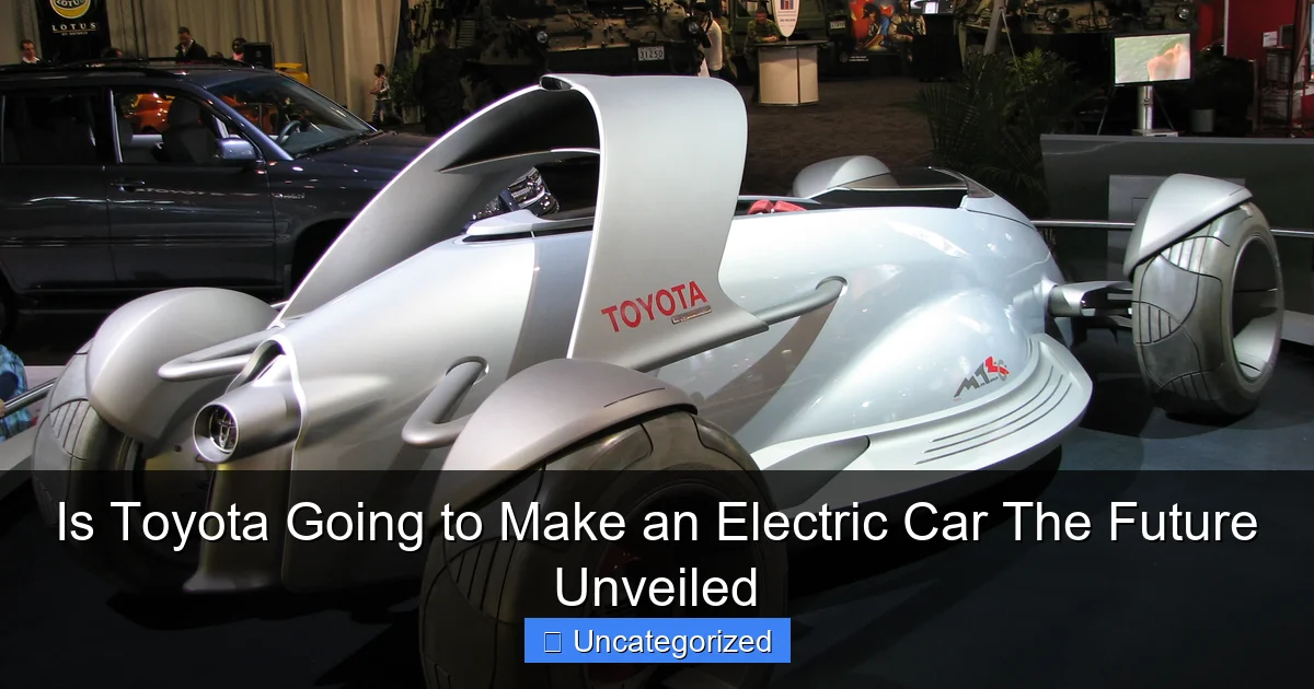 Is Toyota Going to Make an Electric Car The Future Unveiled