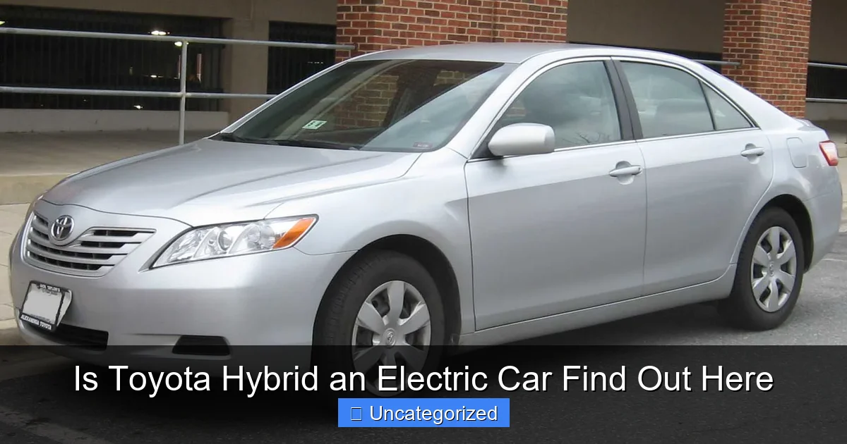 Is Toyota Hybrid an Electric Car Find Out Here