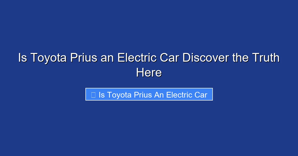Is Toyota Prius an Electric Car Discover the Truth Here